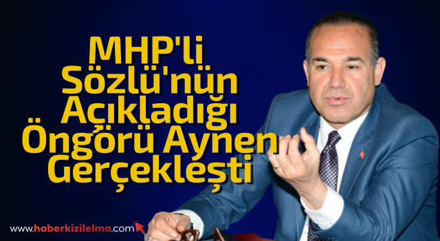 MHP'li Sözlü'nün Açıkladığı Öngörü Aynen Gerçekleşti