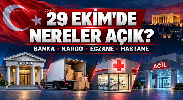 29 Ekim’de Bankalar, Kargolar ve Eczaneler Açık mı?