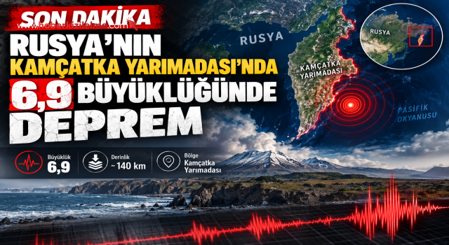 Rusya’nın Kamçatka Yarımadası’nda 6,9 büyüklüğünde deprem