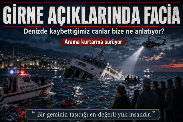 Girne Feribot Faciası: Denizde Kaybettiğimiz Canlar Bize Ne Anlatıyor?